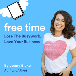 Freeing your time: Me and Jenny Blake