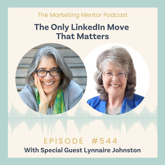 The Only LinkedIn Move That Matters with Lynnaire Johnston
